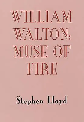 William Walton : La muse du feu - William Walton: Muse of Fire