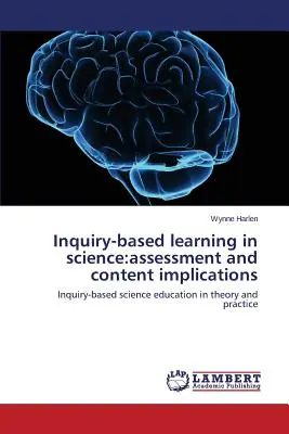 Apprentissage des sciences basé sur l'investigation : évaluation et implications en termes de contenu - Inquiry-based learning in science: assessment and content implications