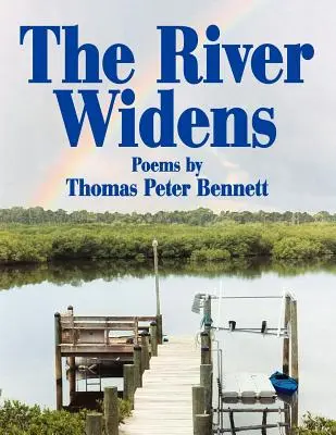 La rivière s'élargit : Poèmes de - The River Widens: Poems by