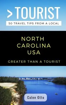 Plus qu'un touriste - Caroline du Nord USA : 50 conseils de voyage d'un local - Greater Than a Tourist North Carolina USA: 50 Travel Tips from a Local
