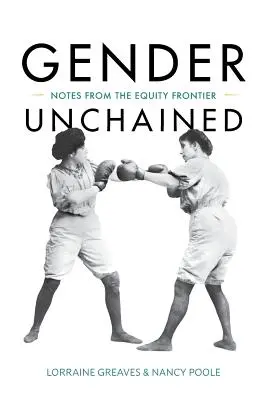 Gender Unchained : Notes de la frontière de l'équité - Gender Unchained: Notes from the equity frontier