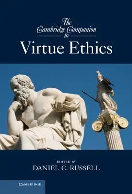 Le Cambridge Companion de l'éthique de la vertu - The Cambridge Companion to Virtue Ethics