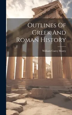 Aperçu de l'histoire grecque et romaine - Outlines Of Greek And Roman History