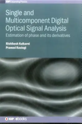 Analyse des signaux optiques numériques mono et multicomposants : Estimation de la phase et de ses dérivés - Single and Multicomponent Digital Optical Signal Analysis: Estimation of phase and its derivatives