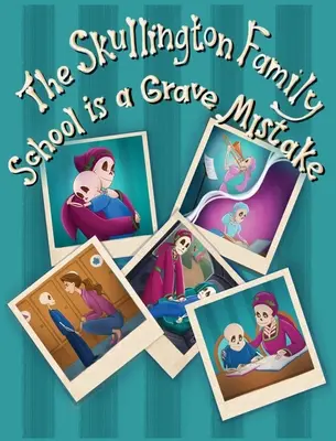 La famille Skullington L'école est une grave erreur : Un livre drôle pour préparer les enfants d'âge préscolaire à l'école - The Skullington Family School is a Grave Mistake: A Funny Book to get Preschool Kids Ready for School