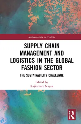 Gestion de la chaîne d'approvisionnement et logistique dans le secteur mondial de la mode : Le défi de la durabilité - Supply Chain Management and Logistics in the Global Fashion Sector: The Sustainability Challenge