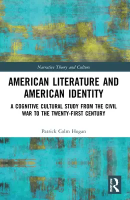 Littérature américaine et identité américaine : Une étude culturelle cognitive de la guerre civile au XXIe siècle - American Literature and American Identity: A Cognitive Cultural Study from the Civil War to the Twenty-First Century