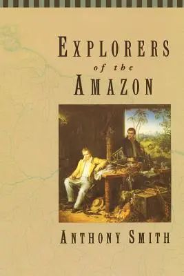 Explorateurs de l'Amazonie - Explorers of the Amazon