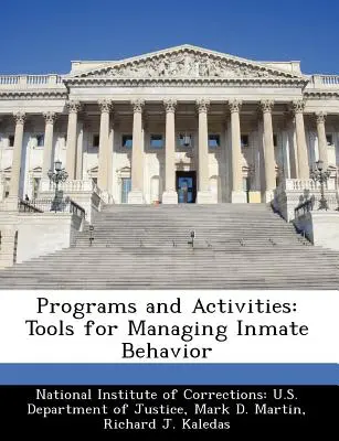 Programmes et activités : Outils de gestion du comportement des détenus - Programs and Activities: Tools for Managing Inmate Behavior