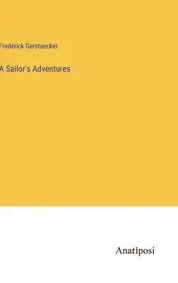 Les aventures d'un marin - A Sailor's Adventures