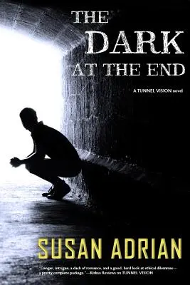 L'obscurité au bout du tunnel : Un roman sur la vision du tunnel - The Dark at the End: A Tunnel Vision Novel