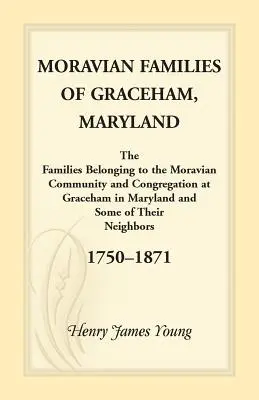 Les familles moraves de Graceham, Maryland - Moravian Families Of Graceham, Maryland
