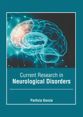 Recherche actuelle sur les troubles neurologiques - Current Research in Neurological Disorders