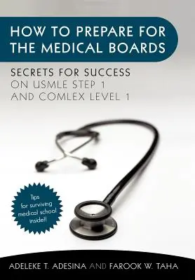 Comment se préparer aux examens médicaux : Secrets pour réussir l'USMLE Step 1 et le COMLEX niveau 1 - How to Prepare for the Medical Boards: Secrets for Success on USMLE Step 1 and COMLEX Level 1