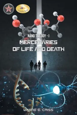 Nano Trilogie I : Mercenaires de la vie et de la mort - Nano Trilogy I: Mercenaries of Life and Death