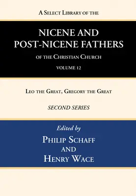 Bibliothèque sélective des Pères nicéens et post-nicéens de l'Église chrétienne, deuxième série, volume 12 - A Select Library of the Nicene and Post-Nicene Fathers of the Christian Church, Second Series, Volume 12