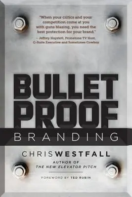 L'image de marque à l'épreuve des balles - Bulletproof Branding