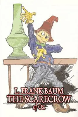 L'épouvantail d'Oz par L. Frank Baum, Fiction, Fantaisie, Littérature, Contes de fées, Contes populaires, Légendes et Mythologie - The Scarecrow of Oz by L. Frank Baum, Fiction, Fantasy, Literary, Fairy Tales, Folk Tales, Legends & Mythology