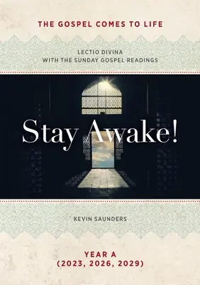 Restez éveillés ! Les Évangiles prennent vie : Lectio Divina avec les lectures de l'Evangile du dimanche - Stay Awake! The Gospels Come to Life: Lectio Divina with the Sunday Gospel Readings