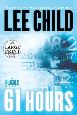 61 heures : Un roman de Jack Reacher - 61 Hours: A Jack Reacher Novel