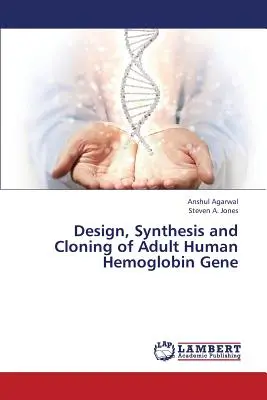 Conception, synthèse et clonage du gène de l'hémoglobine humaine adulte - Design, Synthesis and Cloning of Adult Human Hemoglobin Gene