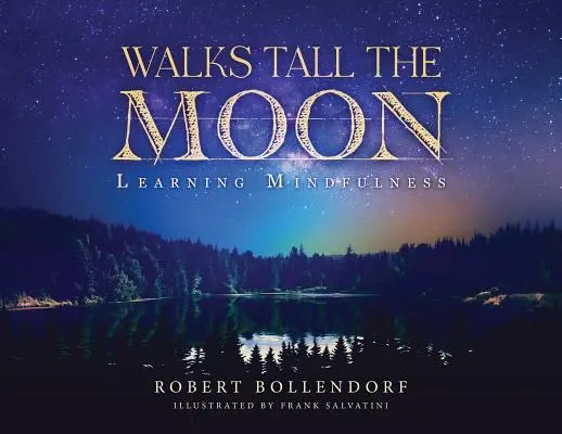 Marche sur la lune : Apprendre la pleine conscience - Walks Tall the Moon: Learning Mindfulness
