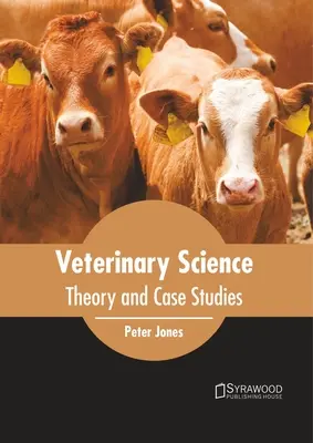 Sciences vétérinaires : Théorie et études de cas - Veterinary Science: Theory and Case Studies