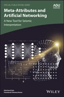 Méta-Attributs et réseaux artificiels : Un nouvel outil pour l'interprétation sismique - Meta-Attributes and Artificial Networking: A New Tool for Seismic Interpretation