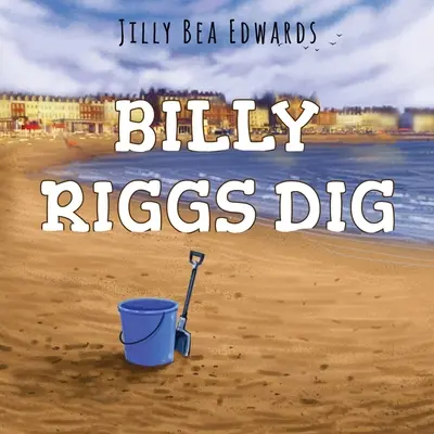 La fouille de Billy Riggs - Billy Riggs Dig