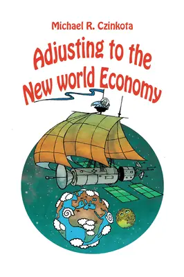 S'adapter à la nouvelle économie mondiale - Adjusting to the New World Economy