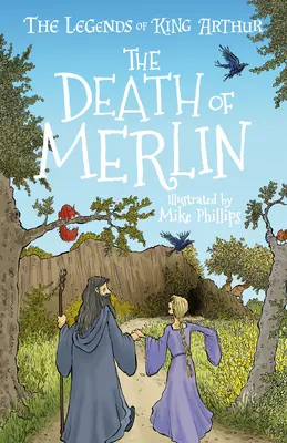 Les légendes du roi Arthur : La mort de Merlin - The Legends of King Arthur: The Death of Merlin