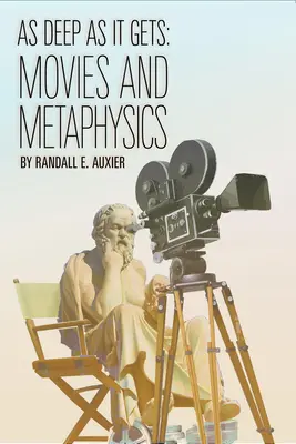 Le cinéma et la métaphysique : Cinéma et métaphysique - As Deep as It Gets: Movies and Metaphysics