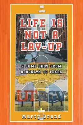 La vie n'est pas une partie de plaisir : Un saut de Brooklyn au Texas - Life is Not a Lay-Up: A Jump Shot from Brooklyn to Texas