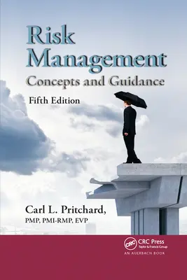 Gestion des risques : Concepts et conseils, cinquième édition - Risk Management: Concepts and Guidance, Fifth Edition