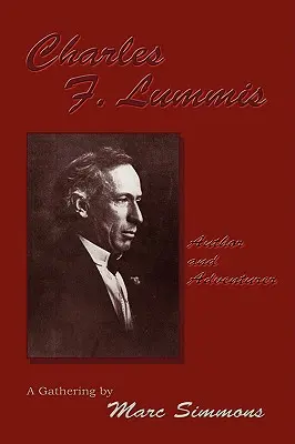 Charles F. Lummis (Couverture rigide) - Charles F. Lummis (Hardcover)