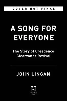 Une chanson pour tous : L'histoire de Creedence Clearwater Revival - A Song for Everyone: The Story of Creedence Clearwater Revival