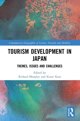 Le développement du tourisme au Japon : Thèmes, questions et défis - Tourism Development in Japan: Themes, Issues and Challenges