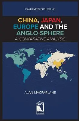 La Chine, le Japon, l'Europe et l'anglo-sphère, une analyse comparative - China, Japan, Europe and the Anglo-sphere, A Comparative Analysis