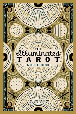 Le Guide du Tarot Illuminé - The Illuminated Tarot Guidebook