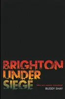 Brighton en état de siège - Brighton Under Siege