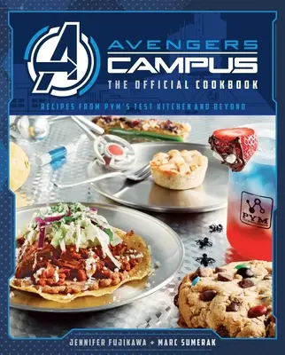 Avengers Campus : Le livre de cuisine officiel : Recettes de la cuisine d'essai de Pym's et d'ailleurs - Avengers Campus: The Official Cookbook: Recipes from Pym's Test Kitchen and Beyond