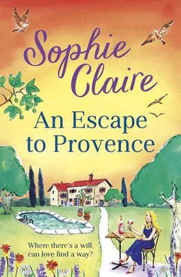 Une escapade en Provence : Une nouvelle romance d'été magnifique et inoubliable - An Escape to Provence: A Gorgeous and Unforgettable New Summer Romance