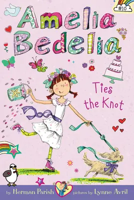 Amelia Bedelia Chapitre Livre #10 : Amelia Bedelia fait un noeud - Amelia Bedelia Chapter Book #10: Amelia Bedelia Ties the Knot