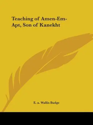L'enseignement d'Amon-Em-Apt, fils de Kanekht - Teaching of Amen-Em-Apt, Son of Kanekht