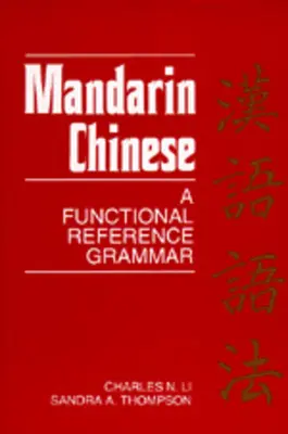 Le chinois mandarin : Une grammaire fonctionnelle de référence - Mandarin Chinese: A Functional Reference Grammar