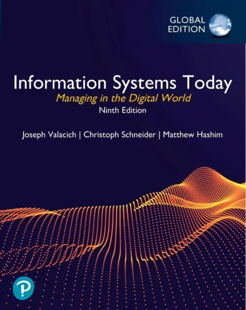 Les systèmes d'information aujourd'hui : Gérer dans le monde numérique, édition mondiale - Information Systems Today: Managing in the Digital World, Global Edition