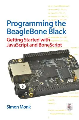 Programmer le BeagleBone Black : Démarrer avec JavaScript et BoneScript - Programming the BeagleBone Black: Getting Started with JavaScript and BoneScript