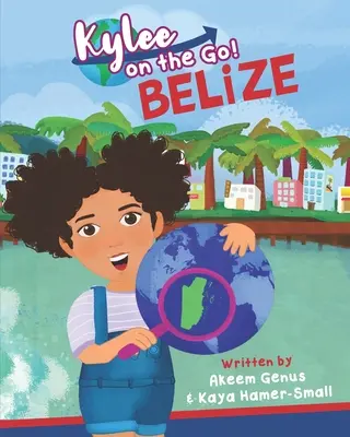 Kylee on the Go : Belize - Kylee on the Go: Belize