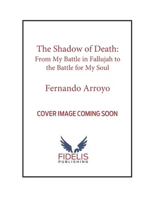 L'ombre de la mort : De mes batailles à Fallujah à la bataille pour mon âme - The Shadow of Death: From My Battles in Fallujah to the Battle for My Soul