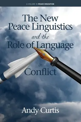 La nouvelle linguistique de la paix et le rôle de la langue dans les conflits - The New Peace Linguistics and the Role of Language in Conflict